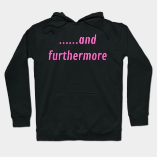 When you have more to say. Hoodie